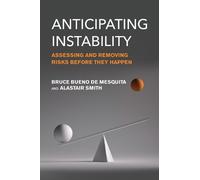 Bruce Bueno De Mesquita Alastair Smith Anticipating Instability (Tascabile)