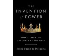 Bruce Bueno de Mesquita The Invention of Power (Tascabile)