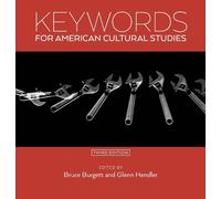 Bruce Burgett Keywords for American Cultural Studies, Third E (Copertina rigida)