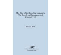 Bruce, C. Birch The Rise of the Israelite Monarchy (Tascabile)