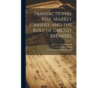 Bruce C N Green Transactional Risk, Market Crashes, and the R (Copertina rigida)