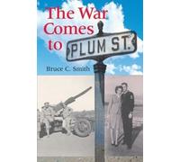 Bruce C. Smith The War Comes to Plum Street (Tascabile)
