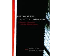 Bruce Cain Voting at the Political Fault Line (Tascabile)