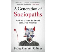 Bruce Cannon Gibney A Generation of Sociopaths (Tascabile)