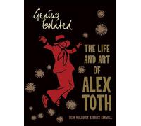 Bruce Canwell Dean Mull Genius, Isolated: The Life and Art of Alex (Tascabile)