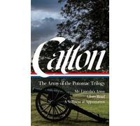 Bruce Catton Bruce Catton: The Army of the Potomac Trilogy (L (Copertina rigida)