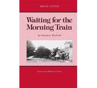Bruce Catton Waiting for the Morning Train (Tascabile) Great Lakes Books Series