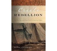 Bruce Chadwick The Creole Rebellion (Copertina rigida)