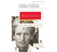 Bruce Chatwin Anatomy of Restlessness (Tascabile)