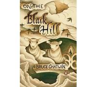 Bruce Chatwin On the Black Hill (Tascabile)
