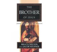 Bruce Chilton The Brother of Jesus (Tascabile)