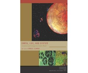 Bruce Clarke Earth, Life, and System (Tascabile) Meaning Systems