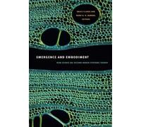 Bruce Clarke Emergence and Embodiment (Tascabile) Science and Cultural Theory