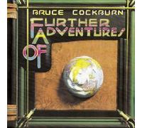 Bruce Cockburn - Further Adventures of