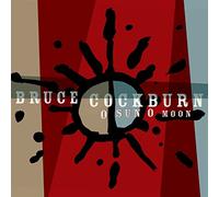 Bruce Cockburn O Sun O Moon (CD) Album Digipak