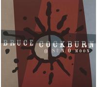 Bruce Cockburn O Sun O Moon Album Digipak