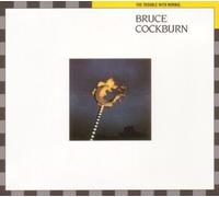 Bruce Cockburn - The Trouble With Normal (Deluxe Edition) by Bruce Cockburn (2002) Audio CD