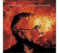 Bruce Cockburn - You've Never Seen Everything