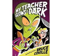 Bruce Coville Coville My Teacher Glows in the Dark (Copertina rigida)