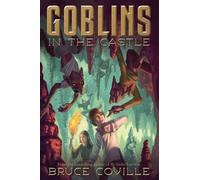 Bruce Coville Goblins in the Castle (Copertina rigida)