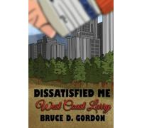 Bruce D Gordon Dissatisfied Me West Coast Larry (Tascabile) Dissatisfied Me