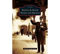 Bruce D Heald Bruce D Heald Boston and Maine Trains and Serv (Copertina rigida)