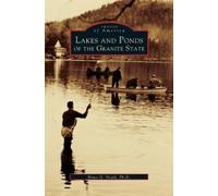 Bruce D Heald Lakes and Ponds of the Granite State (Copertina rigida)