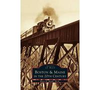 Bruce D Heald Ph D Heald Bruce D H Boston & Maine in the 20t (Copertina rigida)