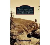 Bruce D Heald White Mountain National Forest and Great North (Copertina rigida)