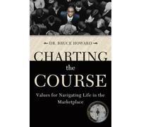 Bruce D. Howard Charting the Course (Tascabile)