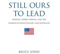 Bruce D. Jones Still Ours to Lead (Tascabile)
