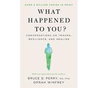 Bruce D Perry Oprah Winfrey What Happened to You? (Tascabile)