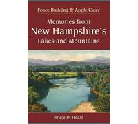 Bruce D., Ph.D. Hea Memories from New Hampshire's Lakes and Mountai (Tascabile)