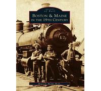 Bruce D., Ph.D. Heald Boston and Maine in the 19th Century Ma (Tascabile)