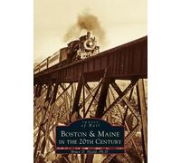Bruce D., Ph.D. Heald Boston and Maine in the 20th Century (Tascabile)