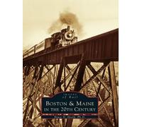 Bruce D., Ph.D. Heald Boston and Maine in the 20th Century (Tascabile)