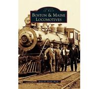 Bruce D., Ph.D. Heald Boston & Maine Locomotives (Tascabile) Images of Rail