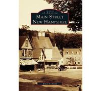 Bruce D., Ph.D. Heald Main Street, New Hampshire (Tascabile) Images of America