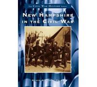 Bruce D., Ph.D. Heald New Hampshire in the Civil War (Tascabile) Civil War