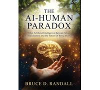 Bruce D Randall The AI-Human Paradox (Copertina rigida)