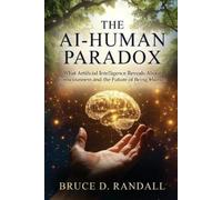 Bruce D Randall The AI-Human Paradox (Tascabile)
