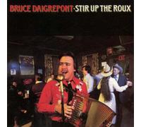 Bruce Daigrepont - Stir up the Roux