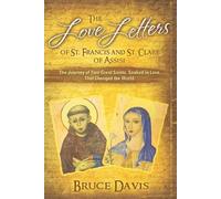 Bruce Davis Love Letters of St. Francis and St. Clare of Assisi (Tascabile)