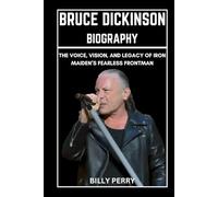 Bruce Dickinson Biography: The Voice, Vision, and Legacy of Iron Maiden’s Fearless Frontman
