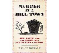 Bruce Dorsey – Murder in a Mill Town – Copertina rigida
