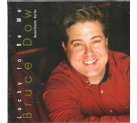 Bruce Dow - Lucky to Be Me (US Import)