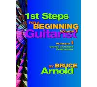 Bruce E. Arnold 1st Steps for a Beginning Guitarist (Tascabile)