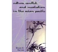 Bruce E. Barnes Culture, Conflict, and Mediation in the Asian Pacifi (Tascabile)