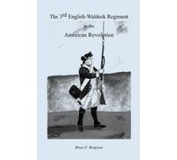 Bruce E Burgoyn The Third English-Waldeck Regiment in the American R (Tascabile)