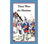 Bruce E Burgoyne These Were the Hessians (Tascabile)